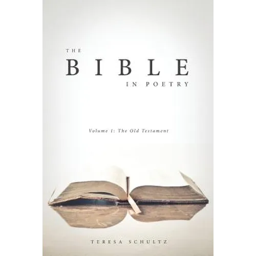 The Bible in Poetry: Volume 1: The Old Testament