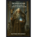 The Wild Father: A Pagan Guide to Strength and Wisdom