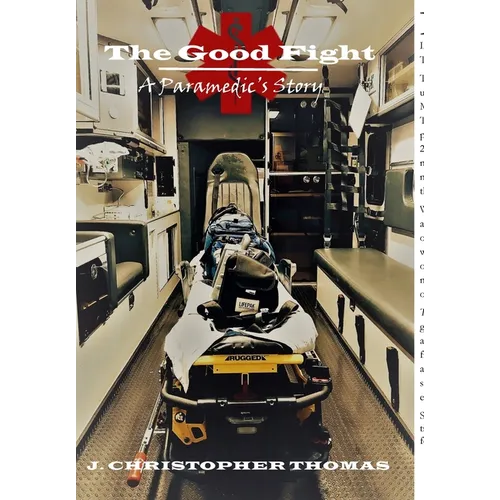 The Good Fight: A Paramedic's Story