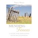 Mending Fences: A Guide for Rebuilding Your Relationships