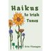 Haikus to Irish Tunes