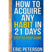 How To Acquire Any Habit In 21 Days: Step-to-Step Guide