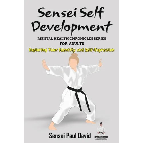 Sensei Self Development Mental Health Chronicles Series - Exploring Your Identity and Self-Expression