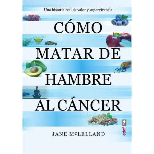 Como Matar de Hambre Al Cancer