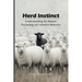 Herd Instinct: Understanding the Human Psychology of Collective Behavior