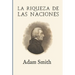 La riqueza de las naciones (Ampliada)
