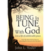 Being In Tune With God: Live a life of unbelievable peace.