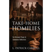 Take-Home Homilies: For Personal Prayer & Communal Reflection