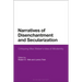 Narratives of Disenchantment and Secularization: Critiquing Max Weber's Idea of Modernity
