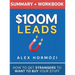 $100M Leads Summary & Workbook: How to Get Strangers To Want To Buy Your Stuff