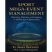 SPORT MEGA-EVENT MANAGEMENT / Planning, Delivery, and Legacy in Global Sport Spectacles
