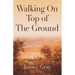 Walking on Top of the Ground