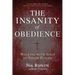 The Insanity of Obedience: Walking with Jesus in Tough Places
