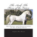 The Arab: The Horse of the Future: The History and Characteristics of the Arabian Horse