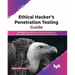 Ethical Hacker's Penetration Testing Guide: Vulnerability Assessment and Attack Simulation on Web, Mobile, Network Services and Wireless Networks (Eng