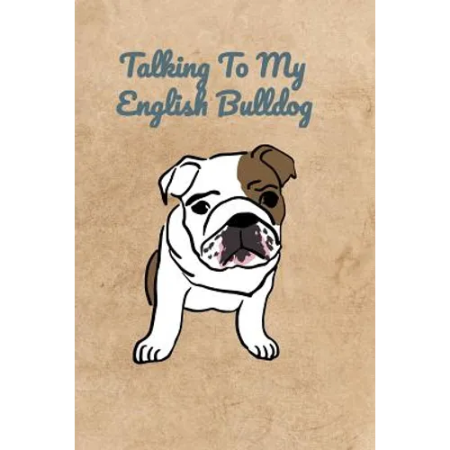 Talking To My English Bulldog