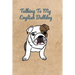 Talking To My English Bulldog
