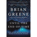 Until the End of Time: Mind, Matter, and Our Search for Meaning in an Evolving Universe