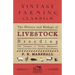 The History and Biology of Livestock Breeding - With Information on Heredity, Reproduction, Selection and Many Other Aspects of Animal Breeding