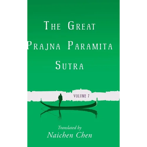 The Great Prajna Paramita Sutra, Volume 7