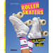 Rollerskaters: Life Is Better on 8 Wheels