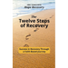 The Twelve Steps of Recovery: Success in Recovery Through a Faith-Based Journey
