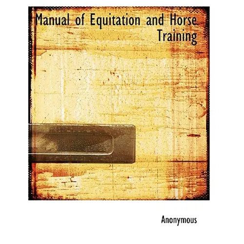 Manual of Equitation and Horse Training