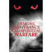 Demons, Deliverance and Spiritual Warfare