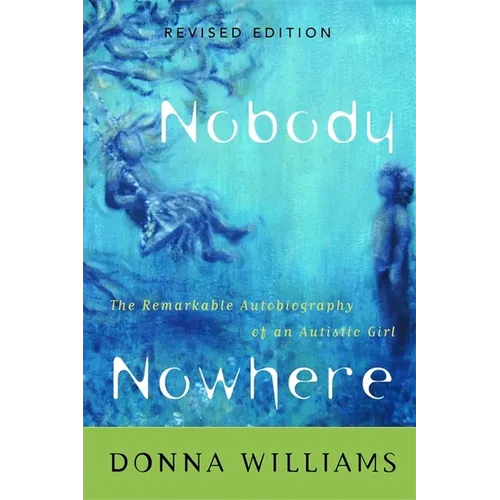Nobody Nowhere: The Remarkable Autobiography of an Autistic Girl