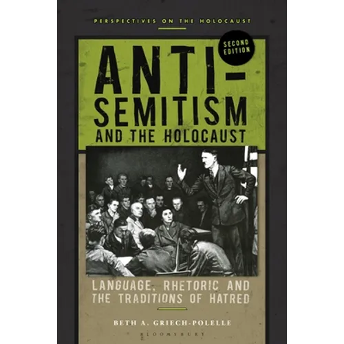 Anti-Semitism and the Holocaust: Language, Rhetoric and the Traditions of Hatred