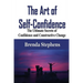 The Art of Self-Confidence: The Ultimate Secrets of Confidence and Constructive Change