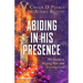 Abiding in His Presence: The Secret to Waging War and Bearing Fruit