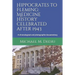 Hippocrates to Fleming: Medicine History celebrated after 1943: A chronological and photographic documentary