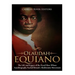 Olaudah Equiano: The Life and Legacy of the Freed Slave Whose Autobiography Fueled Britain's Abolitionist Movement