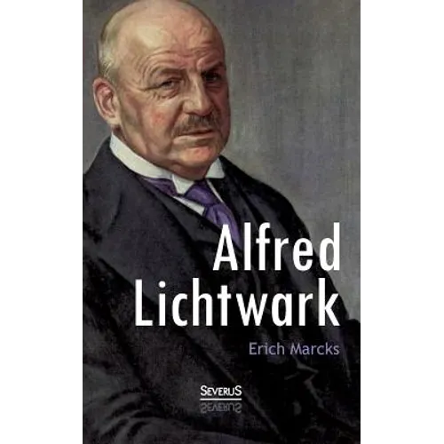 Alfred Lichtwark: Vollständig überarbeitete Neuausgabe