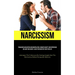 Narcissism: Transcend Gaslighting And Manipulation, Conquer Anxiety And Depression, Reclaim Your Agency, And Attain Mastery Over Your Life (Anticipate