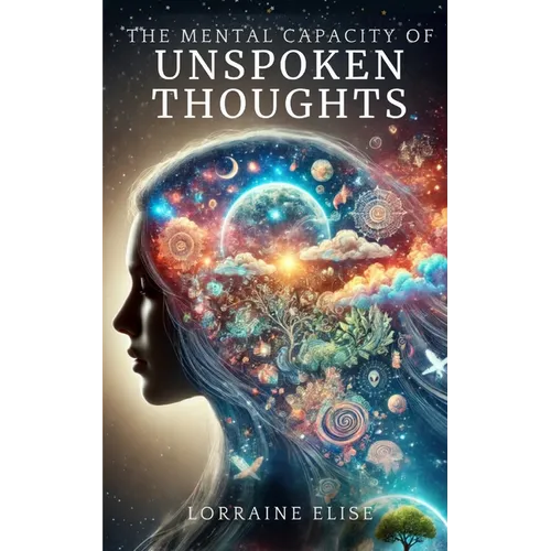 The Mental Capacity Of Unspoken Thoughts