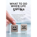 What To Do When Life Sucks: Proven Strategies for Emotional Trauma Prevention, Intervention, and Post-Traumatic Growth