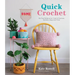 Quick Crochet: No-Fuss Patterns for Colorful Scarves, Blankets, Bags and More
