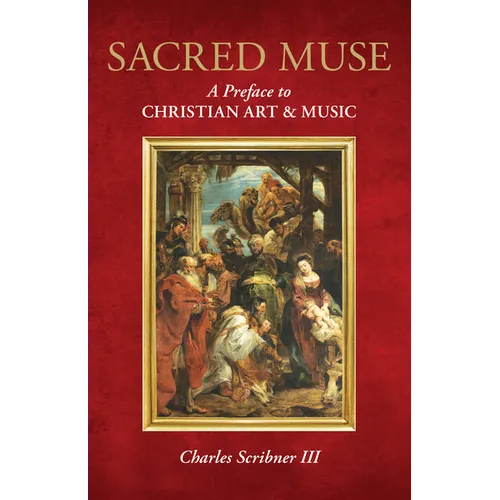 Sacred Muse: A Preface to Christian Art & Music