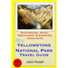 Yellowstone National Park Travel Guide: Sightseeing, Hotel, Restaurant & Shopping Highlights