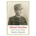 Alfred Dreyfus: The Man at the Center of the Affair