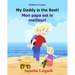Children's French Book: My Daddy is the Best. Mon papa est le meilleur: Children's Picture Book English-French (Bilingual Edition). Kids Frenc