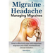 Migraine Headache. Managing Migraines. How to effectively cope with migraines: migraine pain relief, treatment and natural remedies.