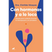 Con Hormonas Y a Lo Loco: Claves Para Cuidarte En La Menopausia Y El Climaterio / Hormonal and Wild