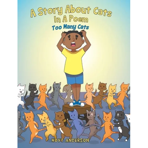 A Story About Cats In A Poem: Too Many Cats