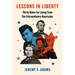 Lessons in Liberty: Thirty Rules for Living from Ten Extraordinary Americans