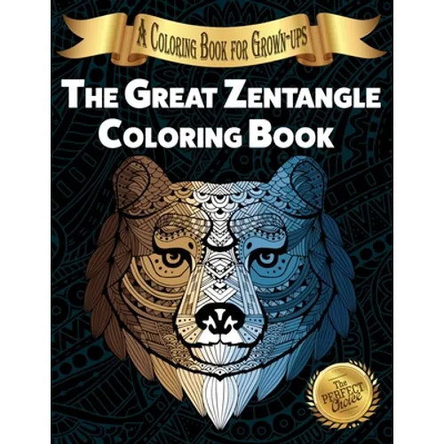 The Great Zentangle Coloring Book: A Coloring Book for Grown-ups