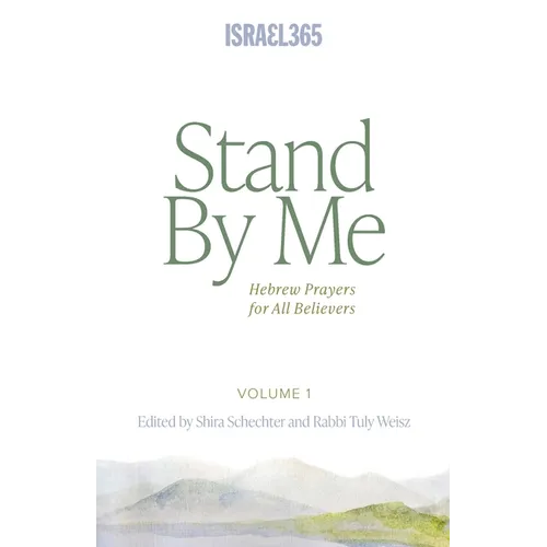Stand By Me: Hebrew Prayers for All Believers, Vol. 1