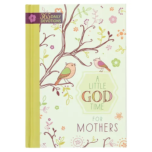 A Little God Time for Mothers: 365 Daily Devotions